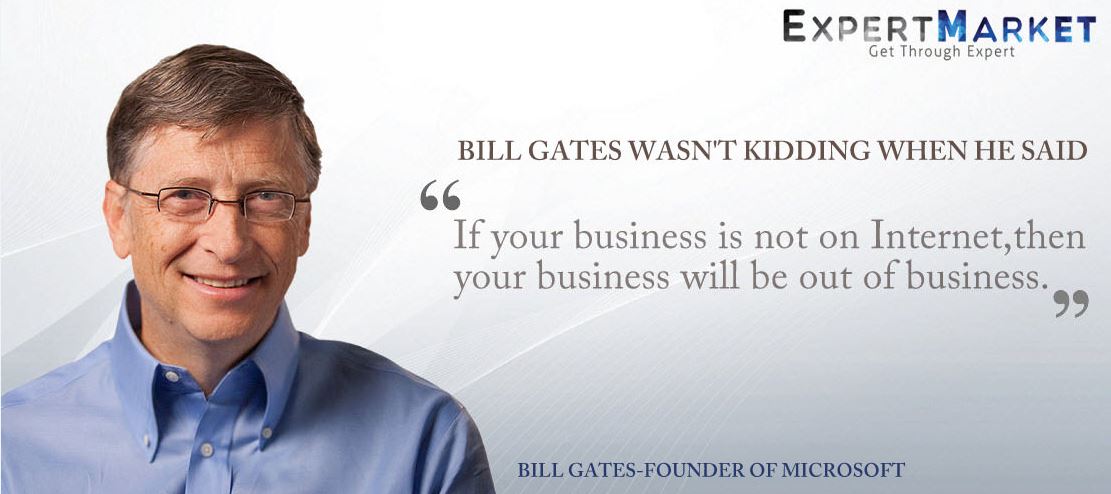 Bill gates quotes - If you business is on Internet then you are out of business