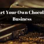 Start Your Own Chocolate Business-min