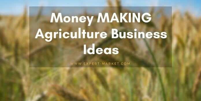 agriculture business ideas profit