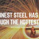 the finest steel has to gothrough the hottest fire-min