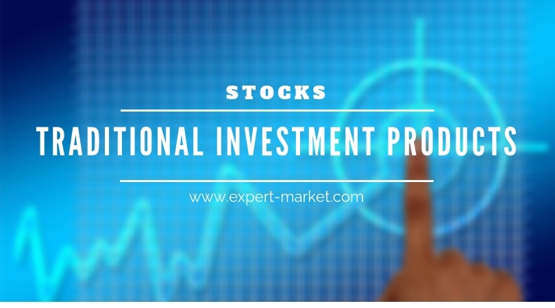 stocks and shares are most traditional investment products