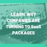 LEARN WHY COMPANIES ARE TURNING TO SaaS PACKAGES-min