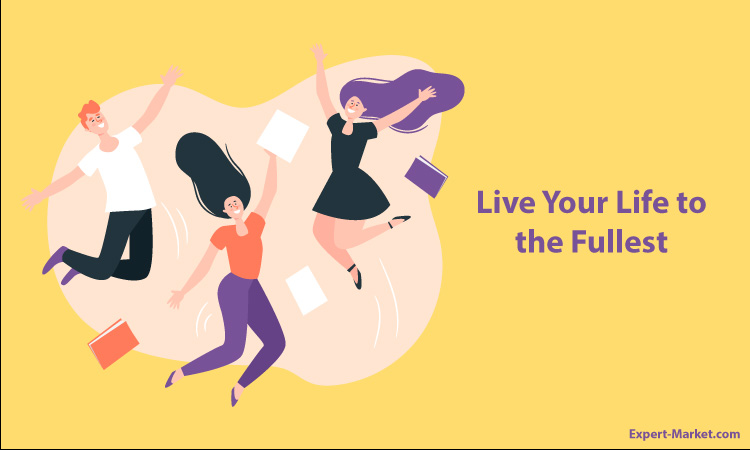 Live-Your-Life-to-the-Fullest | Expert Market